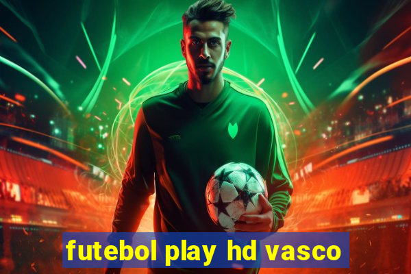 futebol play hd vasco